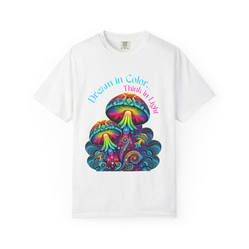 Dream in Color - Think in Light T-Shirt